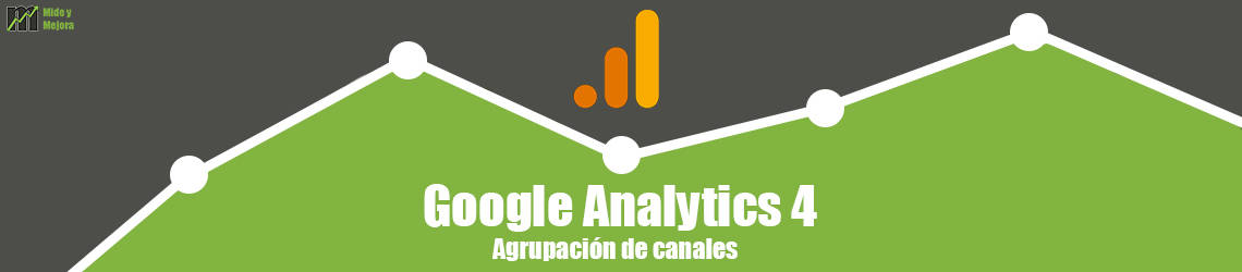Agrupación de canales en Google Analytics 4